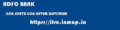 HDFC BANK  GOA SOUTH GOA NUVEM DAVORLIM  ifsc code